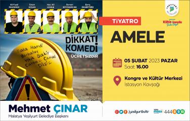 “ ‘Amele’ Tiyatro Gösterimine Tüm Hemşehrilerimizi Bekliyoruz”